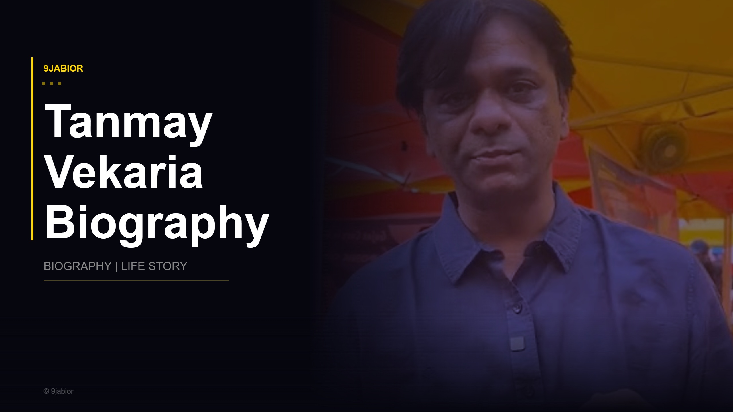 Tanmay Vekaria Biography